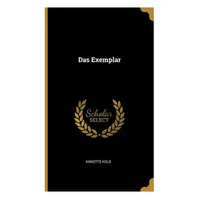 "Das Exemplar" - "" ("Kolb Annette")