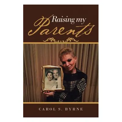 "Raising My Parents" - "" ("S. Byrne Carol")