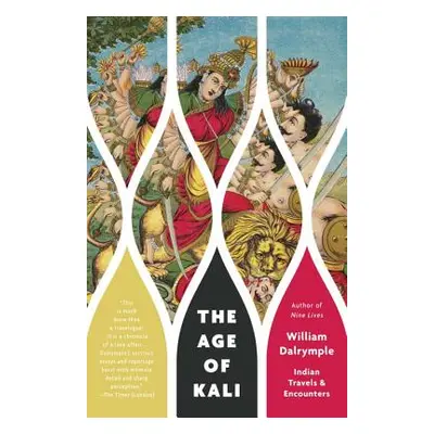 "The Age of Kali: Indian Travels & Encounters" - "" ("Dalrymple William")