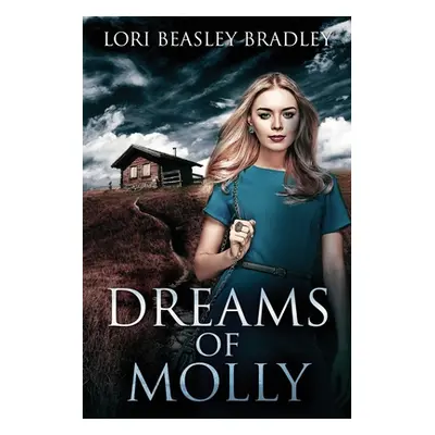 "Dreams Of Molly" - "" ("Bradley Lori Beasley")