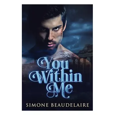 "You Within Me: Large Print Edition" - "" ("Beaudelaire Simone")