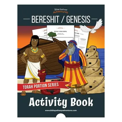 "Bereshit / Genesis Activity Book: Torah Portions for Kids" - "" ("Adventures Bible Pathway")