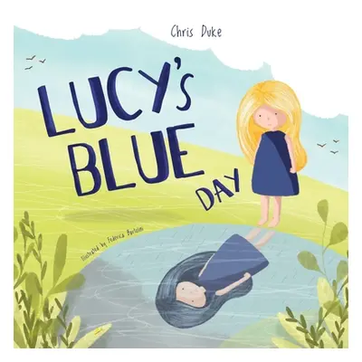 "Lucy's Blue Day: Children's Mental Health Book" - "" ("Bartolini Federica")