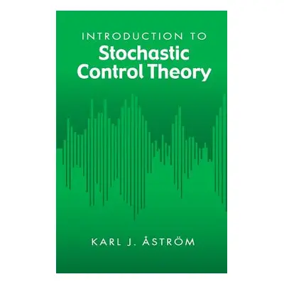 "Introduction to Stochastic Control Theory" - "" ("Astrom Karl J.")