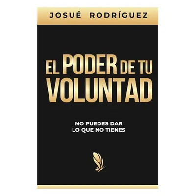 "El poder de tu voluntad" - "" ("Rodrguez Josu")