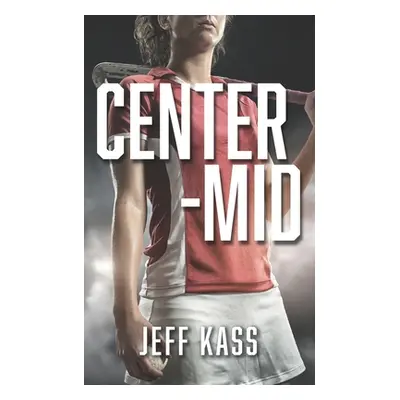 "Center-Mid" - "" ("Kass Jeff Scott")