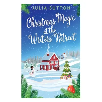 "Christmas Magic At The Writers' Retreat" - "" ("Sutton Julia")