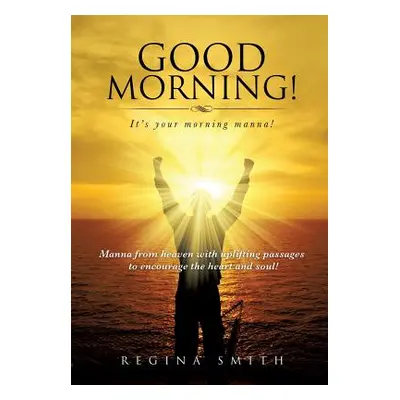 "Good Morning! It's Your Morning Manna!" - "" ("Smith Regina")