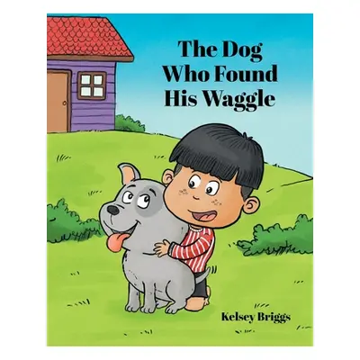 "The Dog Who Found His Waggle" - "" ("Briggs Kelsey")