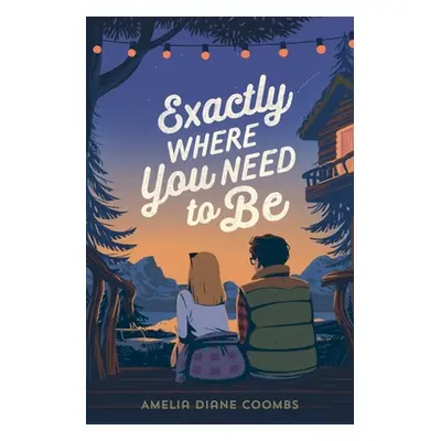 "Exactly Where You Need to Be" - "" ("Coombs Amelia Diane")