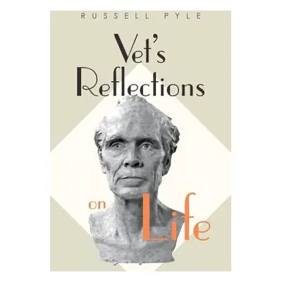 "Vet's Reflections on Life" - "" ("Pyle Russell")