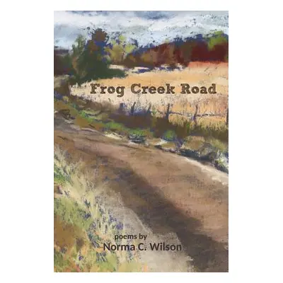 "Frog Creek Road" - "" ("Wilson Norma C.")