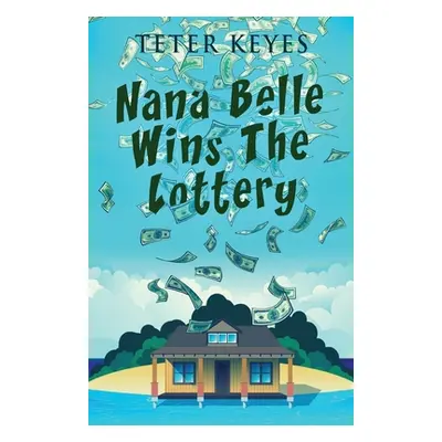 "Nana Belle Wins The Lottery" - "" ("Keyes Teter")