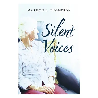 "Silent Voices" - "" ("Thompson Marilyn L.")