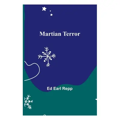 "Martian Terror" - "" ("Earl Repp Ed")