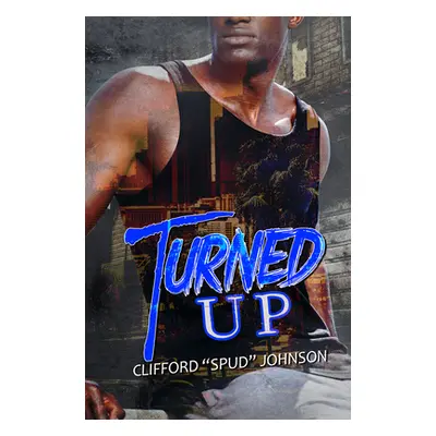 "Turned Up" - "" ("Johnson Clifford Spud""")