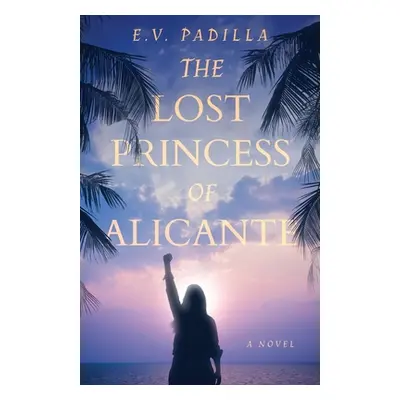 "The Lost Princess of Alicante" - "" ("Padilla Elizabeth")