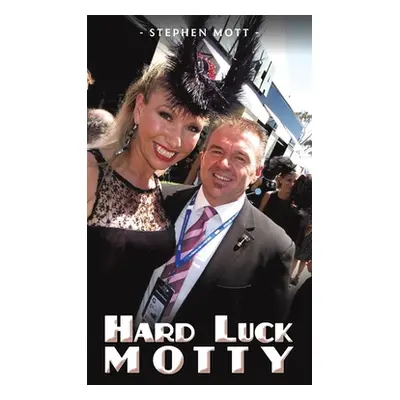 "Hard Luck Motty" - "" ("Mott Stephen")