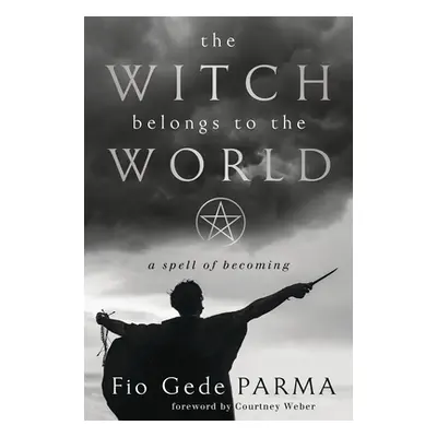 "The Witch Belongs to the World: A Spell of Becoming" - "" ("Parma Fio Gede")