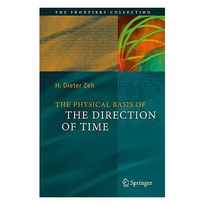 "The Physical Basis of the Direction of Time" - "" ("Zeh H. Dieter")