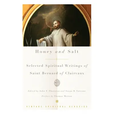 "Honey and Salt: Selected Spiritual Writings of Bernard of Clairvaux" - "" ("Bernard")