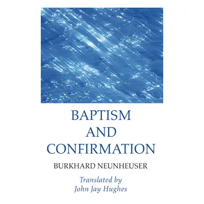 "Baptism and Confirmation" - "" ("Neunheuser Burkhard")