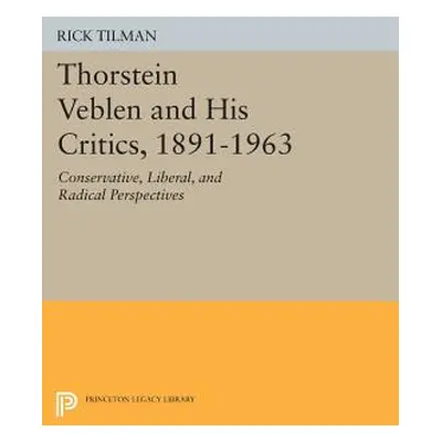 "Thorstein Veblen and His Critics, 1891-1963: Conservative, Liberal, and Radical Perspectives" -