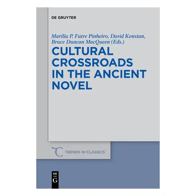 "Cultural Crossroads in the Ancient Novel" - "" ("Futre Pinheiro Marlia P.")