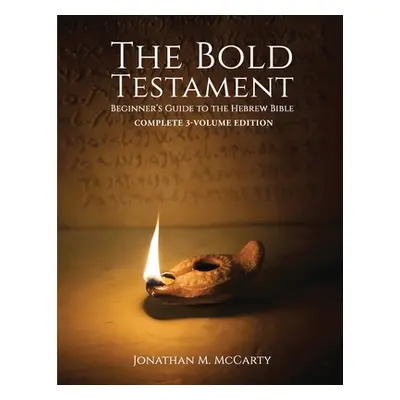 "The Bold Testament: Beginner's Guide To The Hebrew Bible" - "" ("McCarty Jonathan M.")