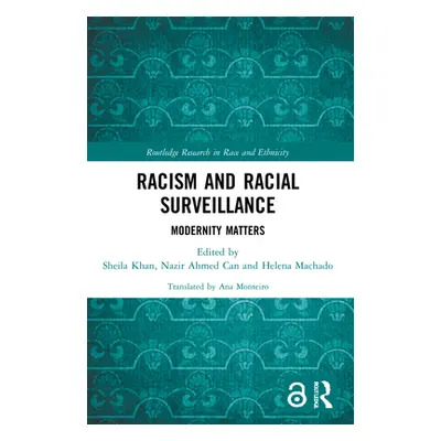 "Racism and Racial Surveillance: Modernity Matters" - "" ("Khan Sheila")