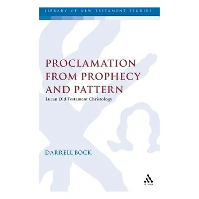 "Proclamation from Prophecy and Pattern" - "" ("Bock Darrell L.")