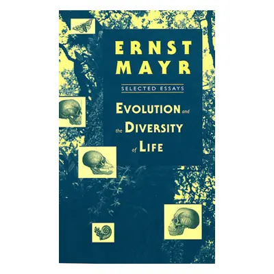 "Evolution and the Diversity of Life: Selected Essays" - "" ("Mayr Ernst")