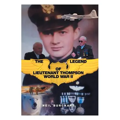 "The Legend of Lieutenant Thompson: World War II" - "" ("Burckart Neil")