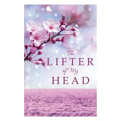 "The Lifter of My Head" - "" ("Williams Velma")