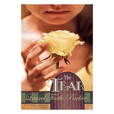 "The Tear" - "" ("Parker Laurel Faith")