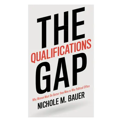 "The Qualifications Gap" - "" ("Bauer Nichole M.")