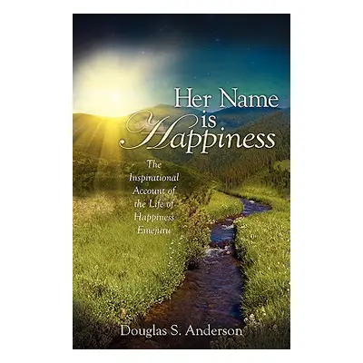 "Her Name is Happiness""" - "" ("Anderson Douglas S.")