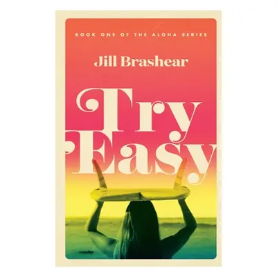 "Try Easy" - "" ("Brashear Jill")