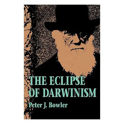 "The Eclipse of Darwinism: Anti-Darwinian Evolution Theories in the Decades Around 1900" - "" ("