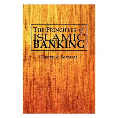 "The Principles of Islamic Banking" - "" ("Soumare Cheikh A.")