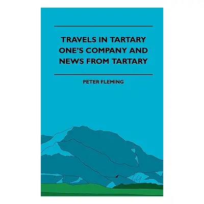 "Travels in Tartary - One's Company and News from Tartary" - "" ("Myrick Herbert")