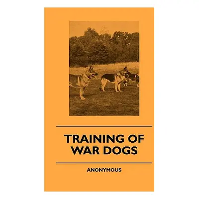 "Training Of War Dogs" - "" ("Anon")