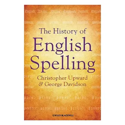 "History of English Spelling" - "" ("Upward Christopher")