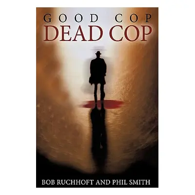 "Good Cop, Dead Cop" - "" ("Ruchhoft Bob")