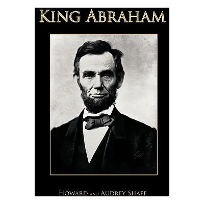 "King Abraham" - "" ("Shaff Howard")