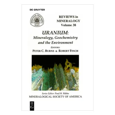 "Uranium: Mineralogy, Geochemistry, and the Environment" - "" ("Burns Peter C.")