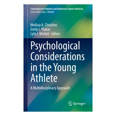 "Psychological Considerations in the Young Athlete: A Multidisciplinary Approach" - "" ("Christi