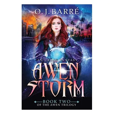 "Awen Storm: A Druids & Dragons Urban Fantasy" - "" ("Barr O. J.")