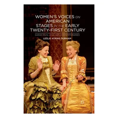 "Women's Voices on American Stages in the Early Twenty-First Century: Sarah Ruhl and Her Contemp