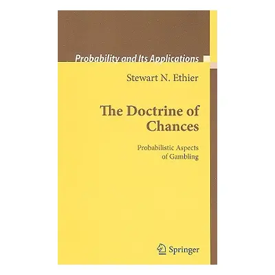 "The Doctrine of Chances: Probabilistic Aspects of Gambling" - "" ("Ethier Stewart N.")